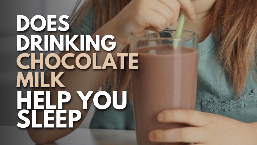Does Drinking Chocolate Milk Help You Sleep Slumber And Smile