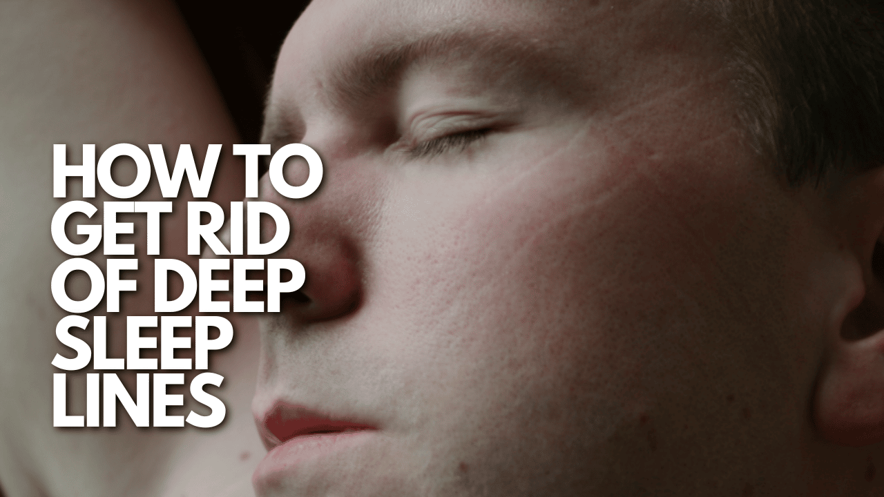 How to Get Rid of Deep Sleep Lines Thumbnail