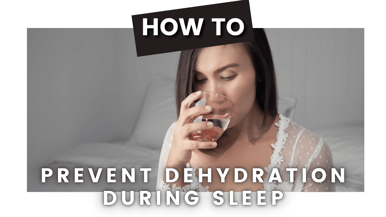 How to Prevent Dehydration During Sleep Thumbnail