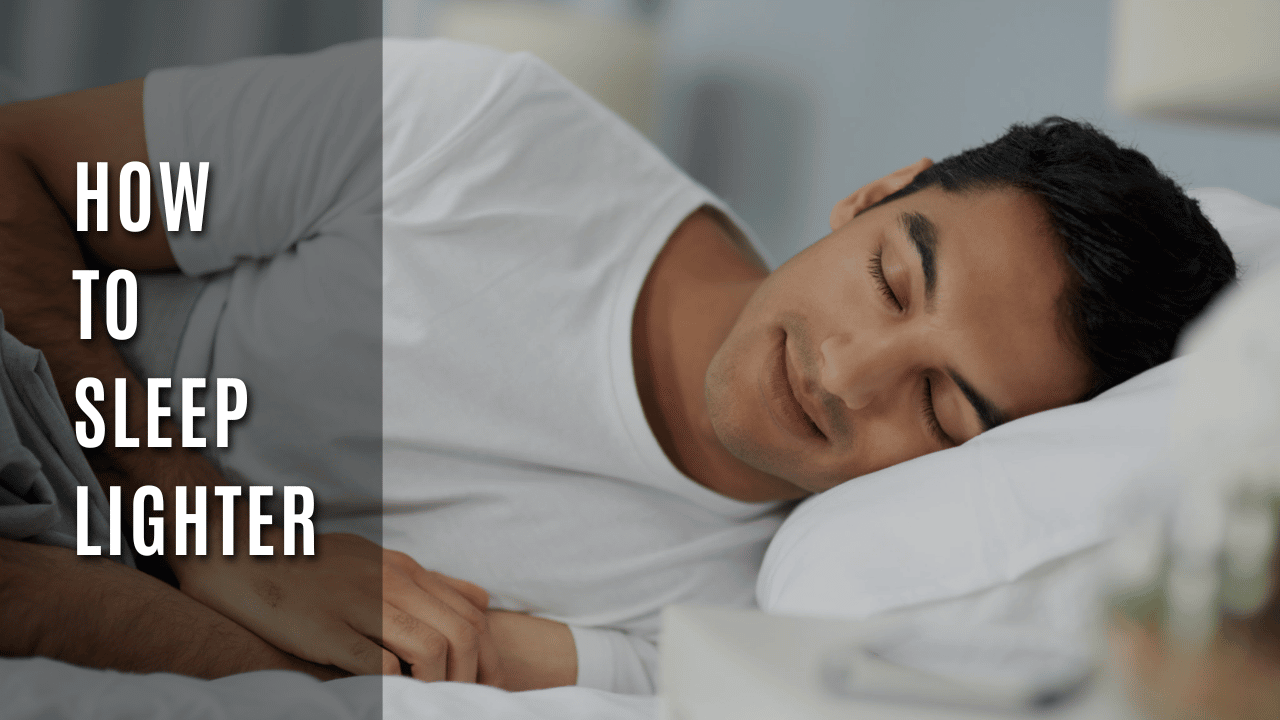 How to Sleep Lighter Thumbnail