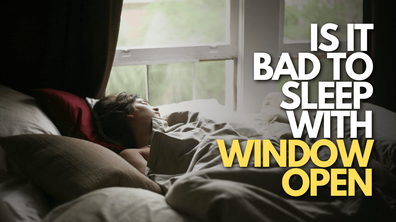 Is It Bad to Sleep with Window Open Thumbnail